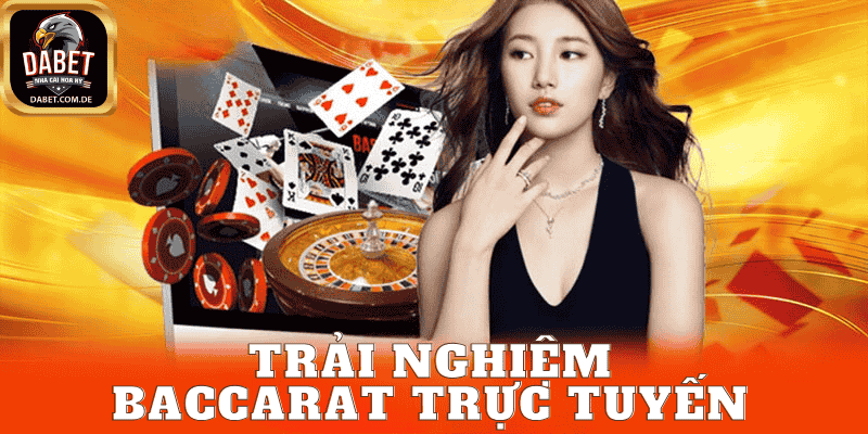 Cách Chơi Baccarat Trực Tuyến Tại Dabet